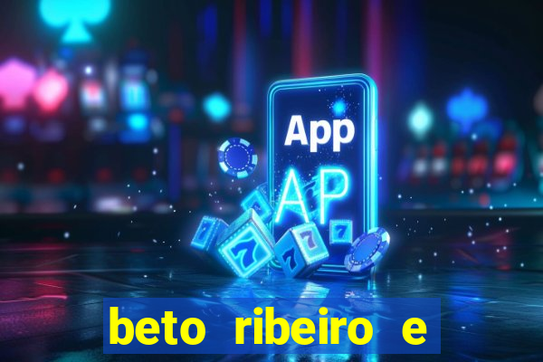 beto ribeiro e carla albuquerque se separaram